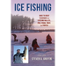 Ice Fishing: Guide to Great Techniques for Catching Walleye, Pike, Perch, Trout, and Panfish