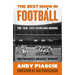 The Best Show in Football: The 1946-1955 Cleveland Browns-Pro Football's Greatest Dynasty