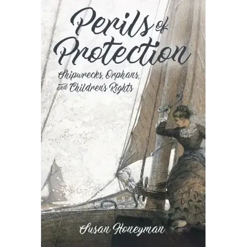 Perils of Protection: Shipwrecks, Orphans, and Children's Rights