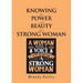Knowing the Power and Beauty of a Strong Woman