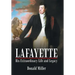 Lafayette: His Extraordinary Life and Legacy