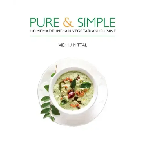 Pure and Simple: Homemade Indian Vegetarian Cuisine