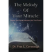 The Melody of Your Miracle: Singing Your Eternal Inheritance Into Your Now