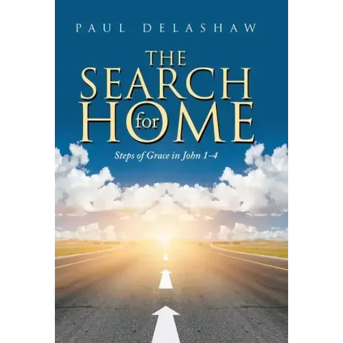 The Search for Home: Steps of Grace in John 1-4