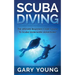Scuba Diving: The Ultimate Beginners Crash Course To Scuba Underwater Adventures!
