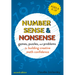 Number Sense and Nonsense: Games, Puzzles, and Problems for Building Creative Math Confidence