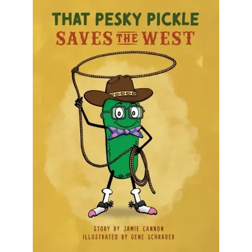 That Pesky Pickle Saves the West