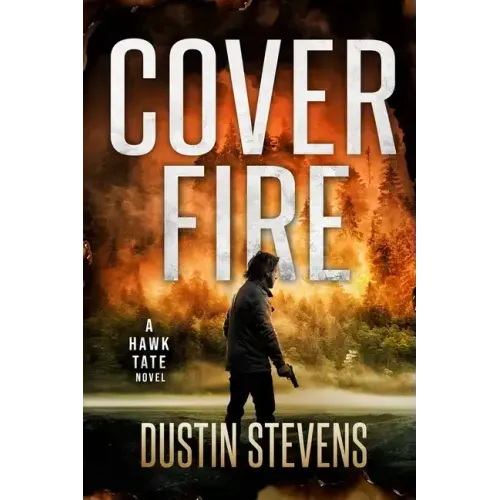 Cover Fire: A Thriller