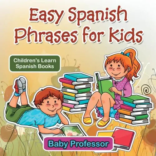 Easy Spanish Phrases for Kids Children's Learn Spanish Books