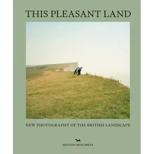 This Pleasant Land: New Photography of the British Landscape