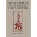 Dioscorides on Pharmacy and Medicine