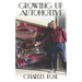 Growing up Automotive: A Book for the Aspiring Young Technician and the Unaware Consumer