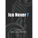 Ice Never F