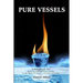 Pure Vessels "A Handbook For Reviving Biblical Christianity in the Heart of Today's Cultural Christian"