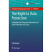 The Right to Data Protection: Individual and Structural Dimensions of Data Protection in Eu Law