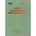 Cómo Colaborar Virtualmente (Virtual Collaboration Spanish Edition)
