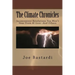 The Climate Chronicles: Inconvenient Revelations You Won't Hear From Al Gore--And Others
