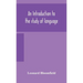 An introduction to the study of language