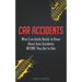 Car Accidents: What Everybody Needs to Know About Auto Accidents BEFORE They Get In One
