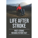 Life After Stroke: Post-Stroke Rehabilitation Fact: Overcome Paralyzing Stroke