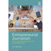 Entrepreneurial Journalism: How to Go It Alone and Launch Your Dream Digital Project