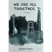 We Are All Together