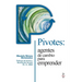 Pivotes: agentes de cambio para emprender (Pivots: Agents of Change Taking Action)