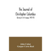 The journal of Christopher Columbus (during his first voyage, 1492-93) and documents relating to the voyages of John Cabot and Gaspar Corte Real