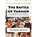 The Battle of Yarmuk: An Assessment of the Immediate Factors behind the Islamic Conquests