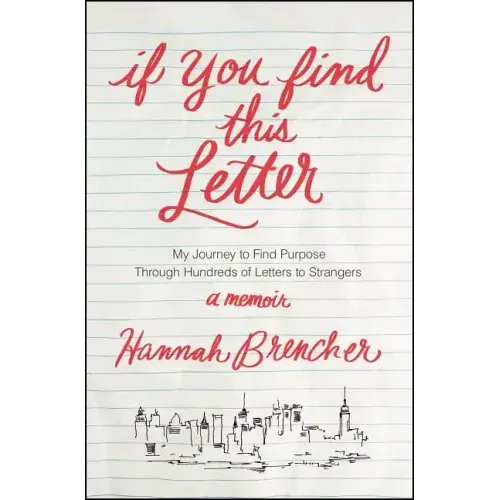 If You Find This Letter: My Journey to Find Purpose Through Hundreds of Letters to Strangers