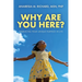 Why Are You Here?: Embracing Your Unique Purpose in Life