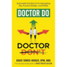 Doctor Do, Doctor Don't