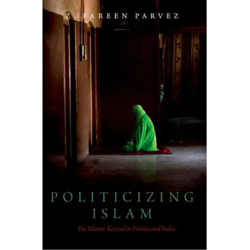 Politicizing Islam: The Islamic Revival in France and India