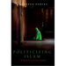 Politicizing Islam: The Islamic Revival in France and India