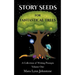 Story Seeds for Fantastical Trees - A Collection of Writing Prompts 1