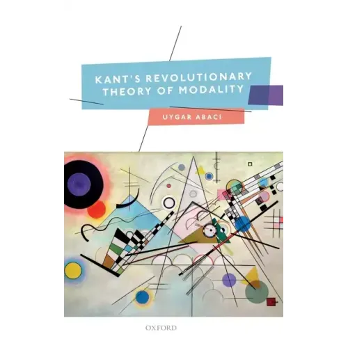Kant's Revolutionary Theory of Modality