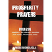 Prosperity Prayers: Over 200 Deliverance Prayers for Money, Finances & Favor