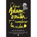 Cómo Adam Smith Puede Cambiar Tu Vida