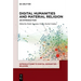 Digital Humanities and Material Religion: An Introduction