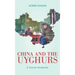 China and the Uyghurs: A Concise Introduction