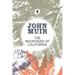 The Mountains of California: An Enthusiastic Nature Diary from the Founder of National Parks
