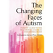 The Changing Faces of Autism: Parents' Guide To the New Criteria Changes and Misdiagnosis