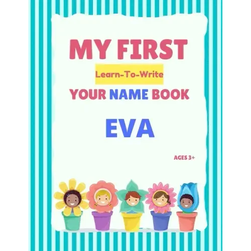 My First Learn-To-Write Your Name Book: Eva