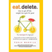 Eat Delete: The Anti-Quick Fix Approach