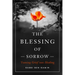 The Blessing of Sorrow: Turning Grief Into Healing