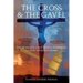 The Cross & The Gavel: The Dramatic Courtroom of Heaven: A Legal Interpretation