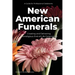 New American Funerals: Creating and Delivering Nonreligious End-of-Life Ceremonies
