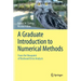 A Graduate Introduction to Numerical Methods: From the Viewpoint of Backward Error Analysis