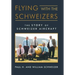 Flying with the Schweizers: The Story of Schweizer Aircraft