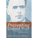 Preventing Unjust War: A Catholic Argument for Selective Conscientious Objection